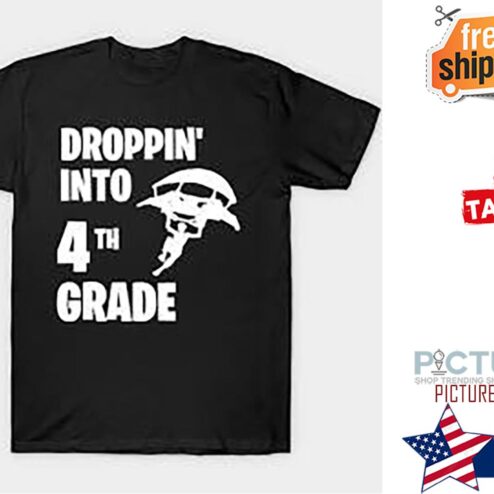 Droppin' into 4th grade shirt