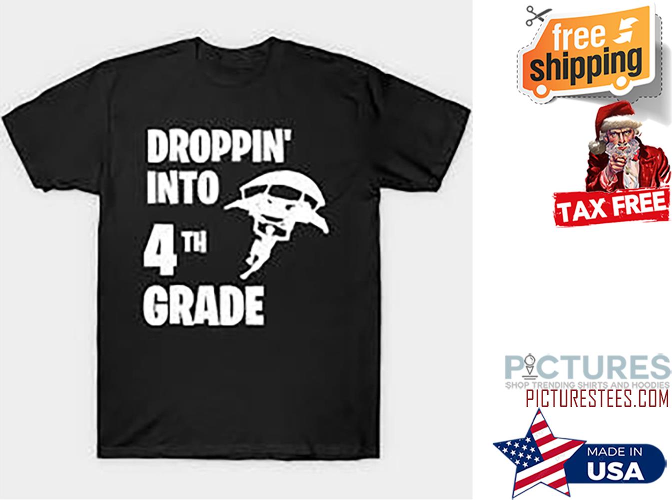 Droppin' into 4th grade shirt Droppin' into 4th grade shirt