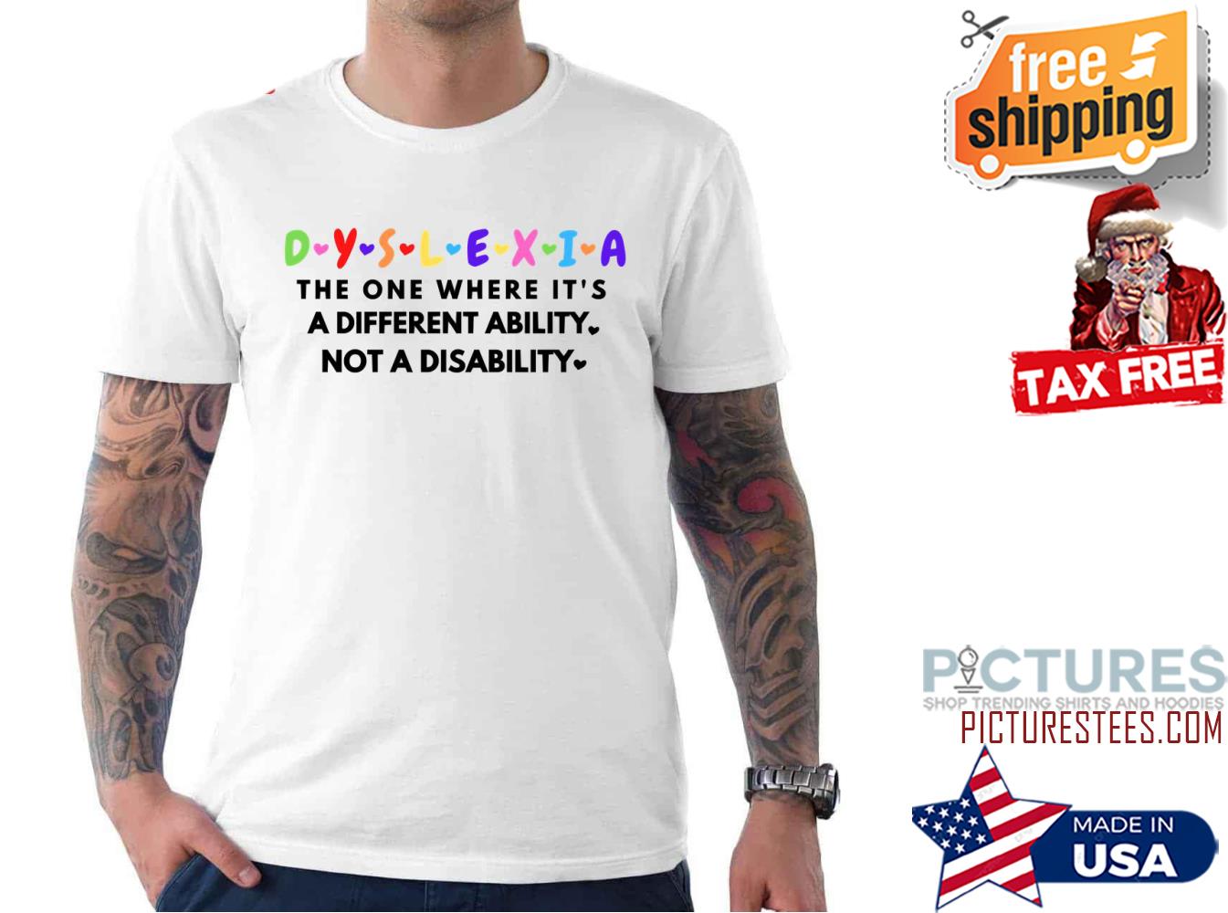 Dyslexia The One Where It’s A Different Ability Not A Disability shirt