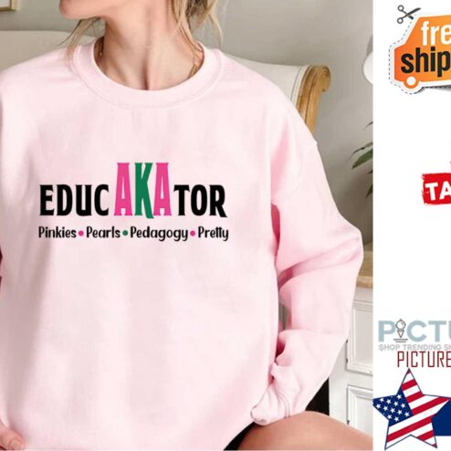 Educator Educated Pretty Girls Aka Alpha Kappa Shirt