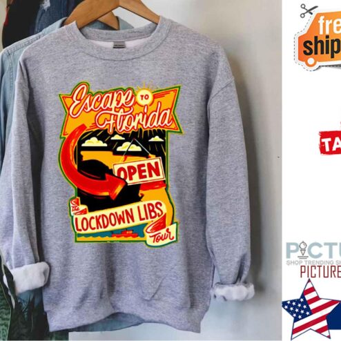 Escape To Florida Ron Desantis Campaign Lockdown Libs Tour Shirt