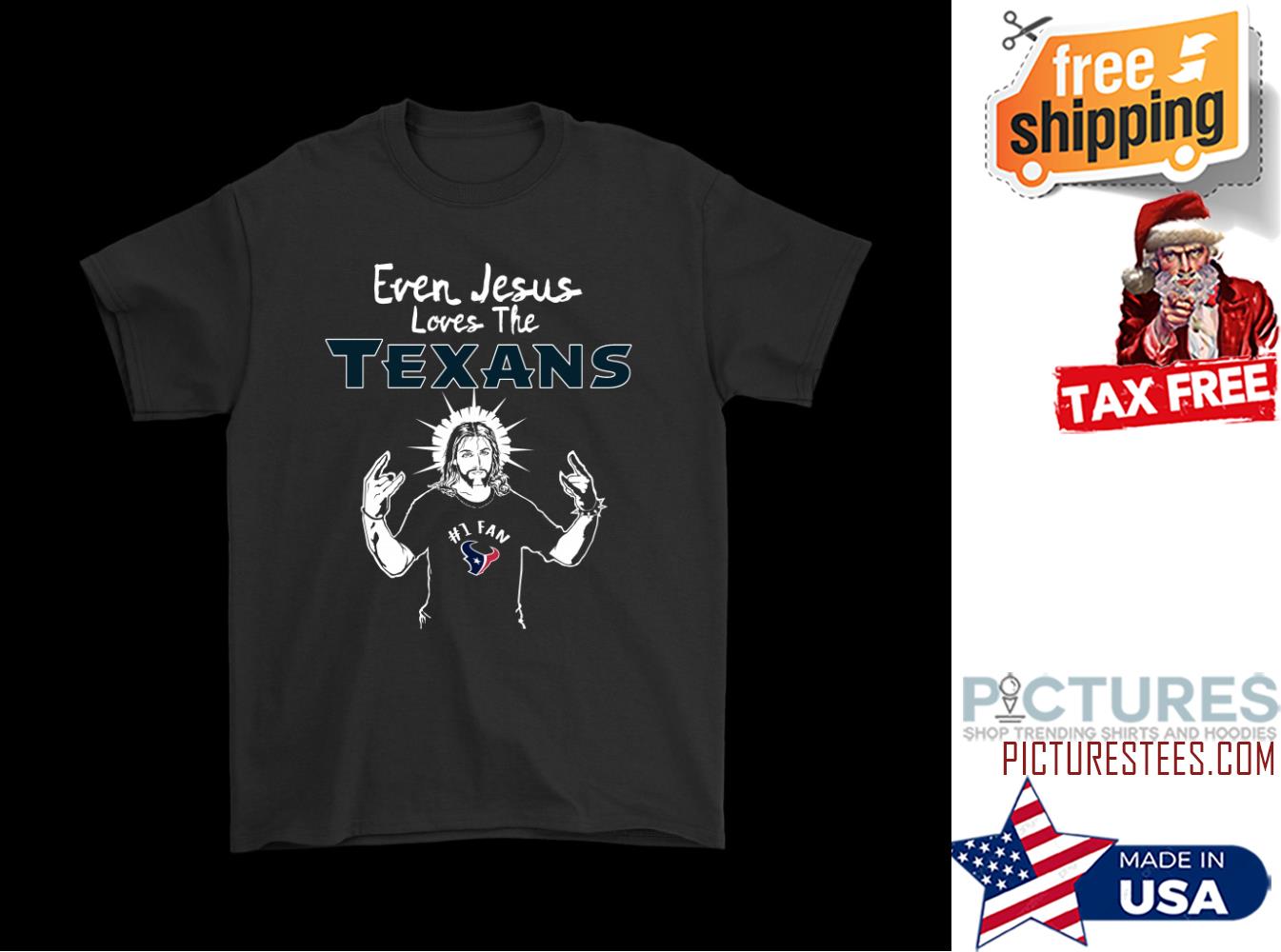 Even Jesus Loves The Texans Houston Texans shirt