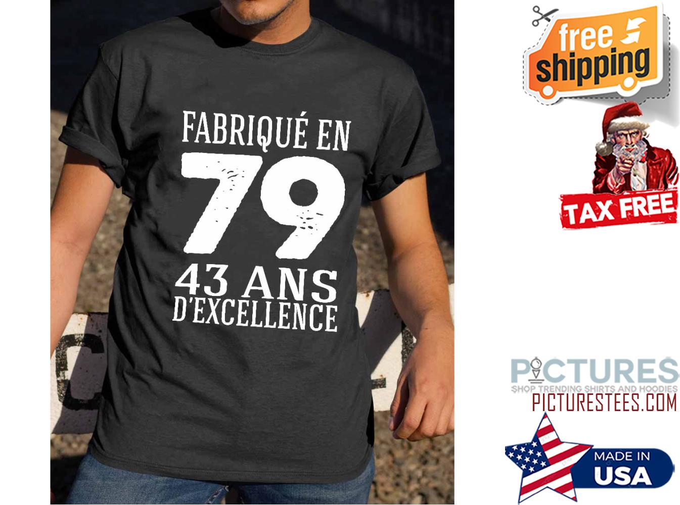 Fabrique en 79 43 ans d'excellence shirt