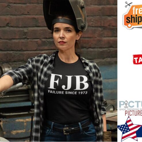 FJB failure since 1973 shirt