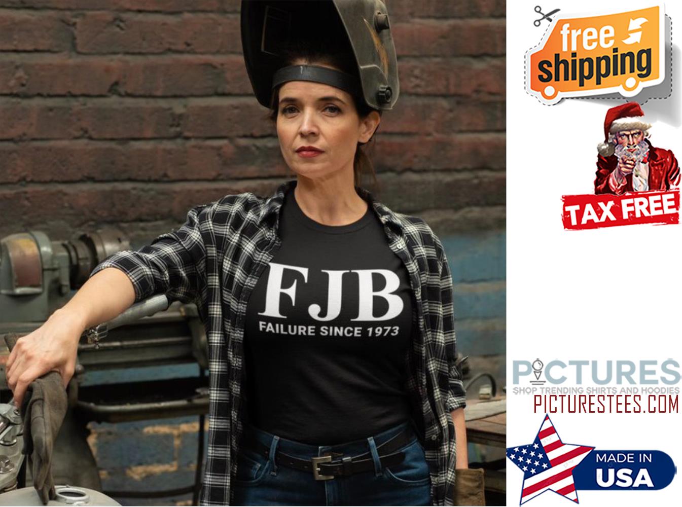 FJB failure since 1973 shirt