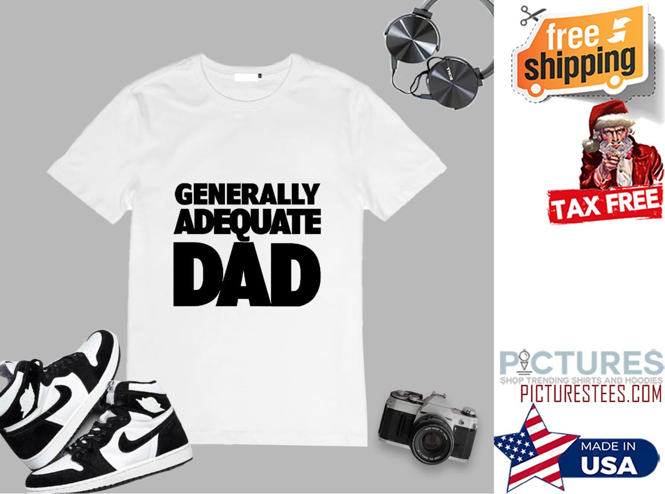 Generally Adequate Dad shirt