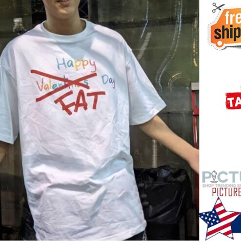 Happy Valentine's day fat shirt