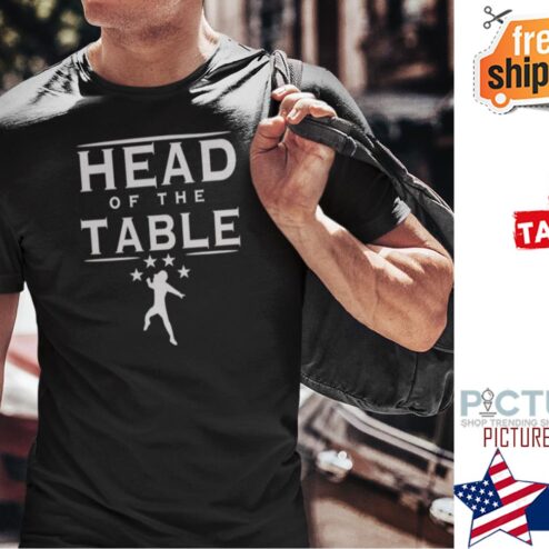 Head Of The Table Shirt