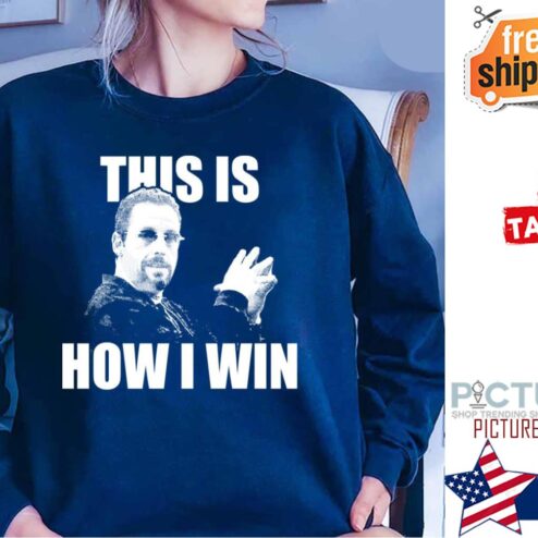 Howard Ratner This Is How I Win shirt