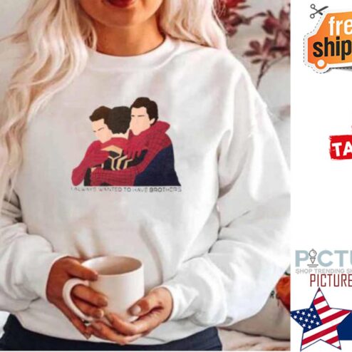 I Always Wanted To Have Brothers Three Spider-Man Hugging Shirt