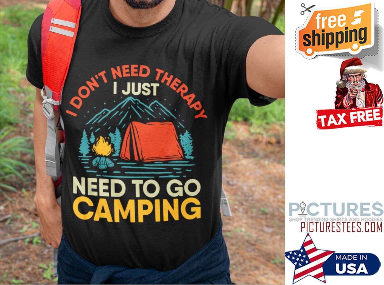 I don't need therapy I just need to go camping shirt