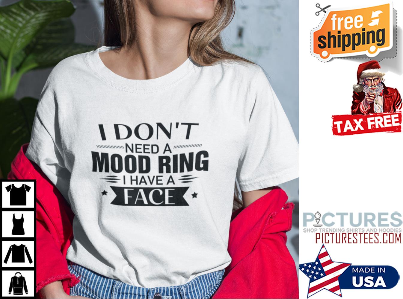 I Don’t Need A Mood Ring I Have A Face Shirt