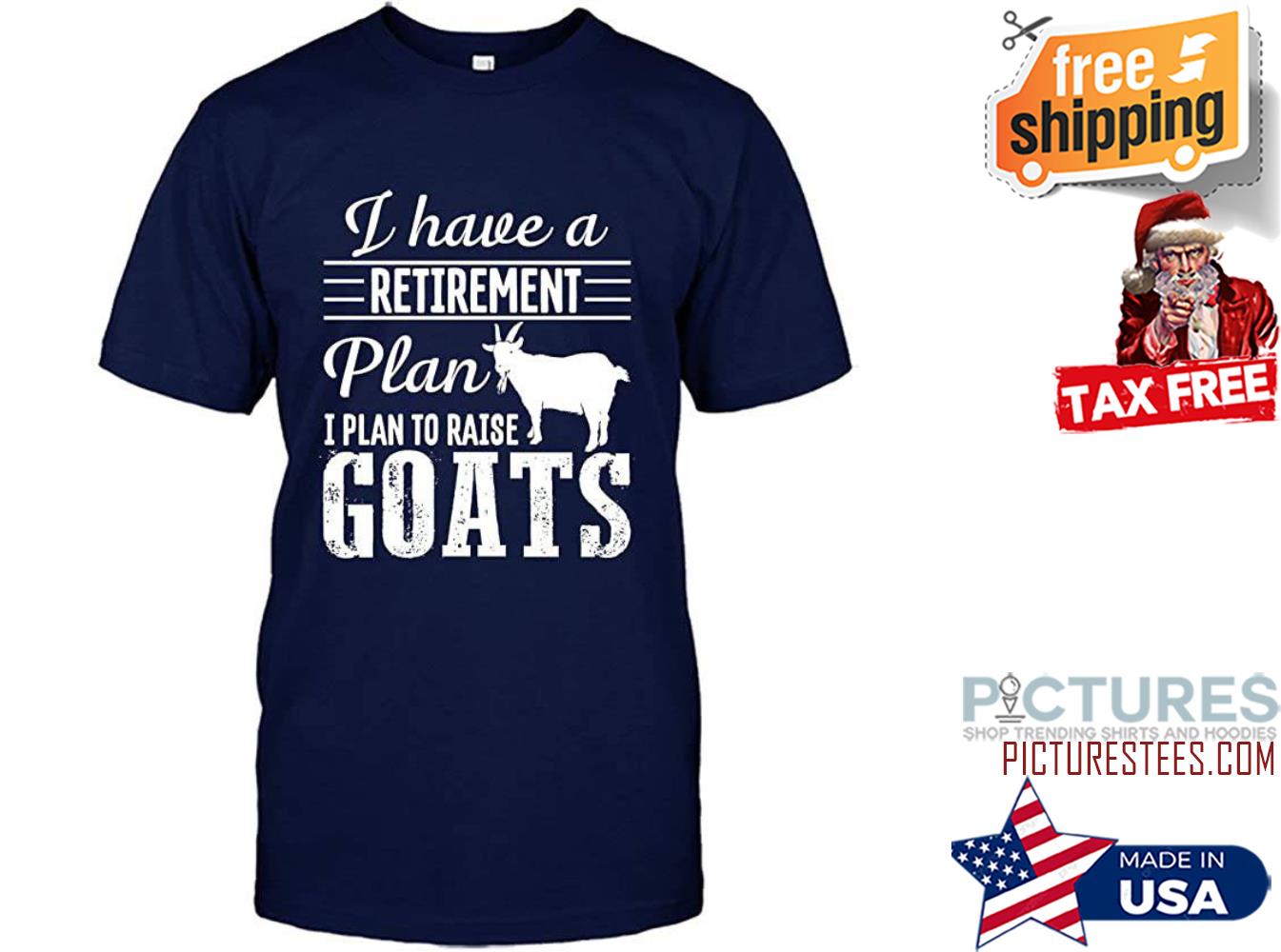I have a retirement plant I plan to raise Goats shirt