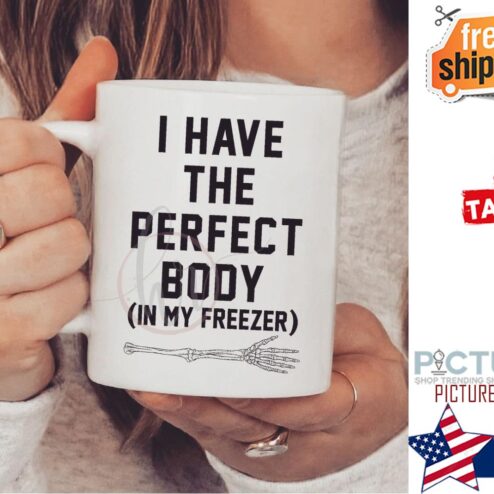 I have the perfect body in my freezer mug