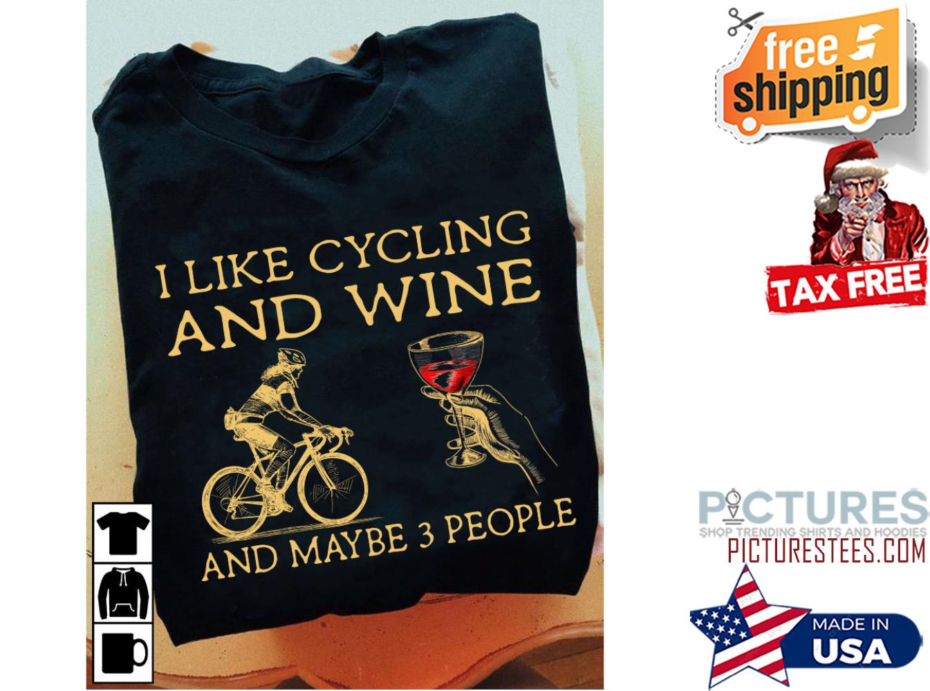 I like cycling and wine and maybe 3 people shirt