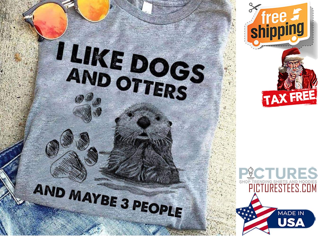 I like dogs and otters and maybe 3 people vintage shirt