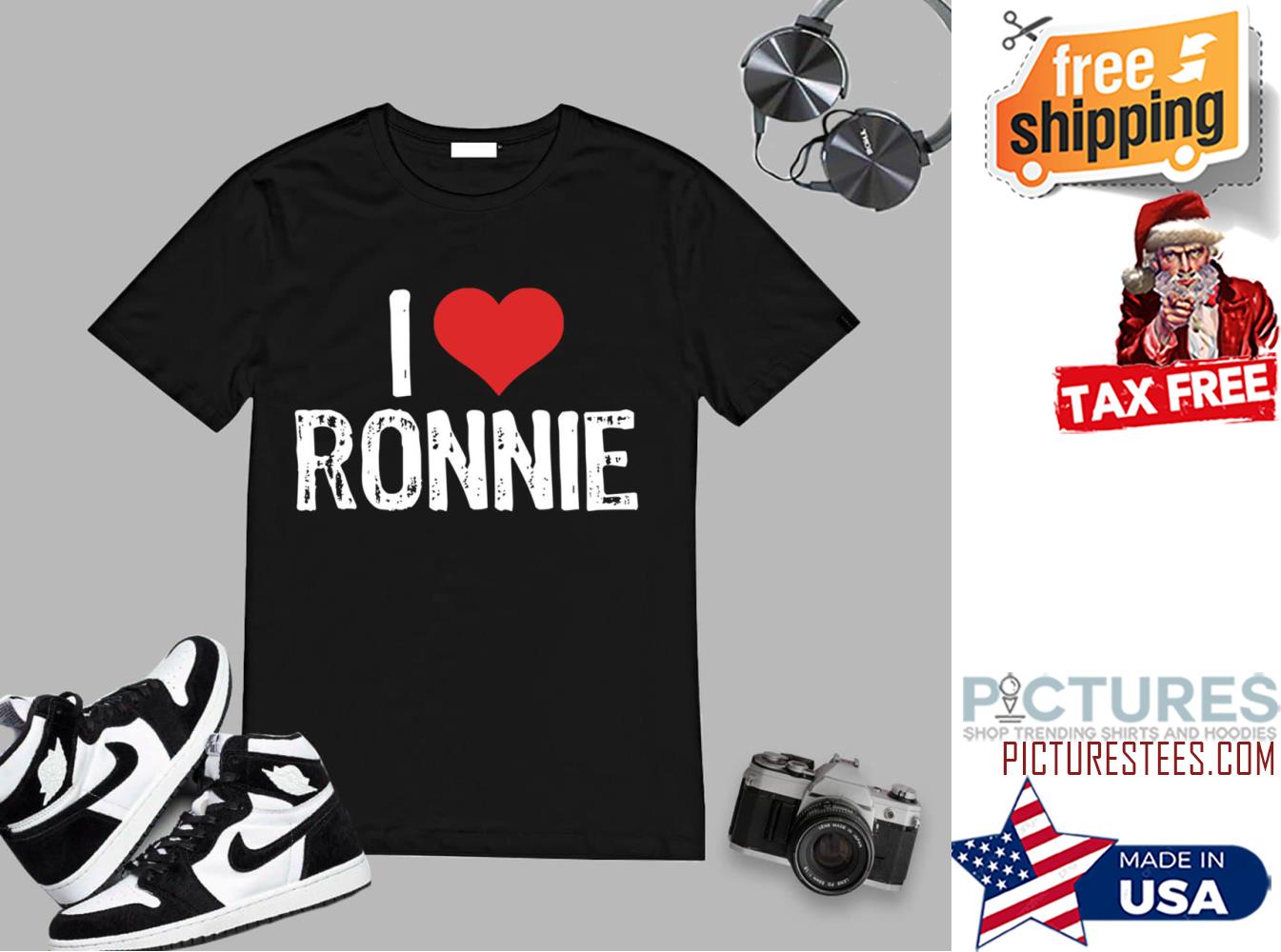 I Love Ronnie shirt