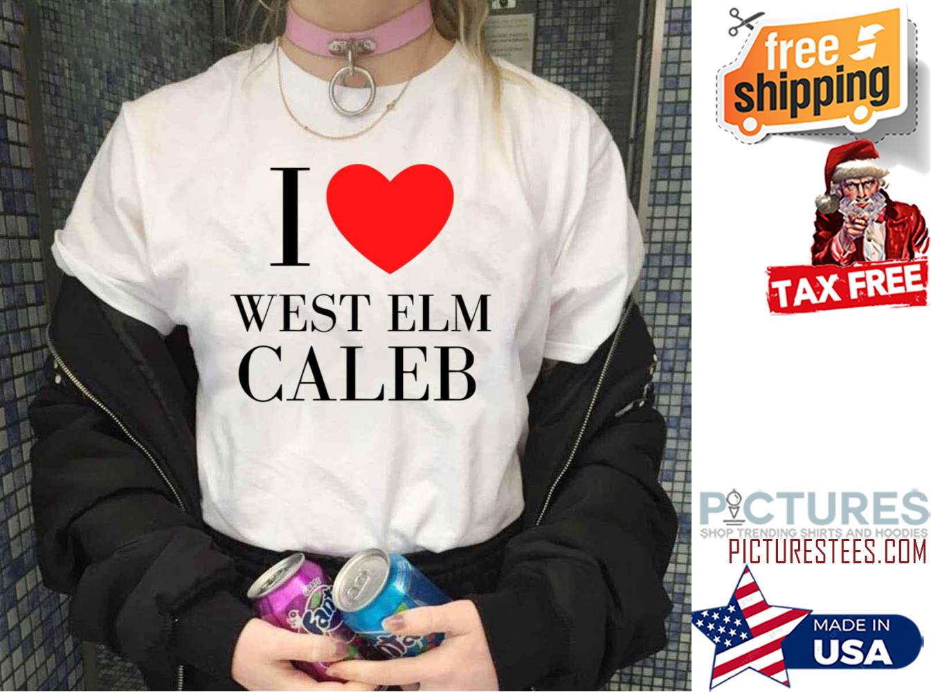 I Love West Elm Caleb shirt