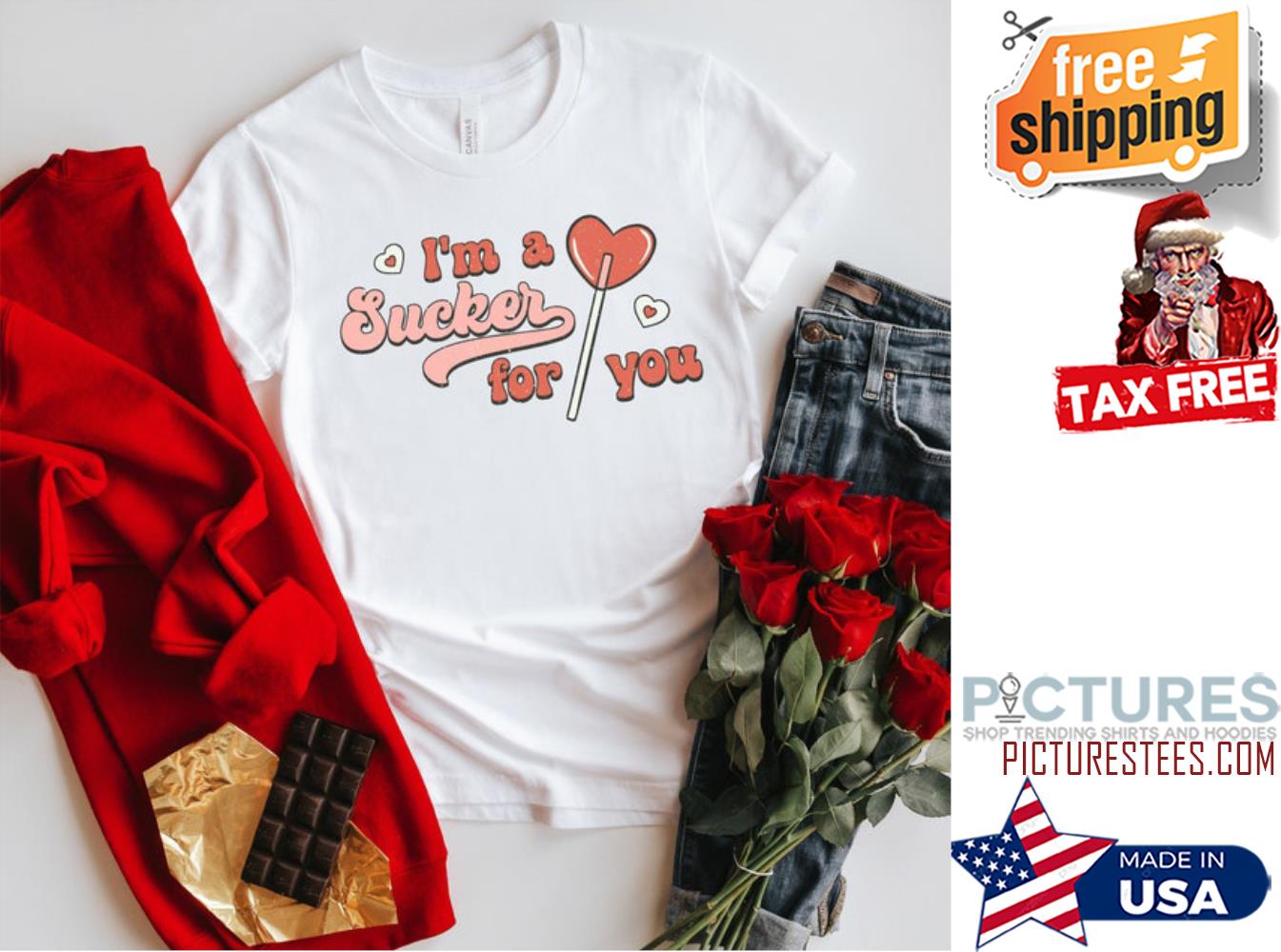 I'm a sucker for you valentine's day shirt