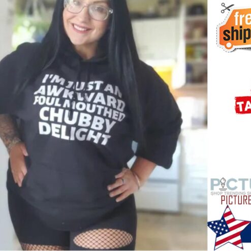 I'm just an awkward foul mouthed chubby delight shirt