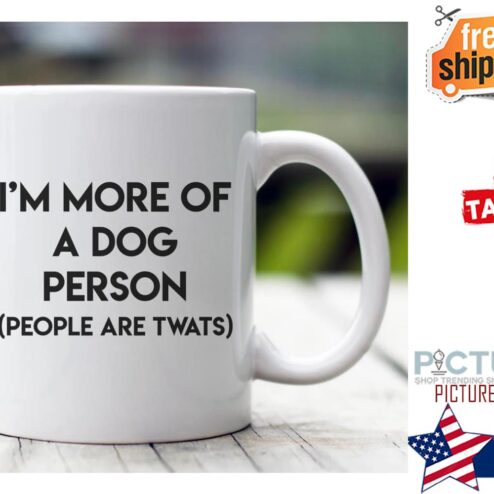 I'm more of a dog person people are twats mug
