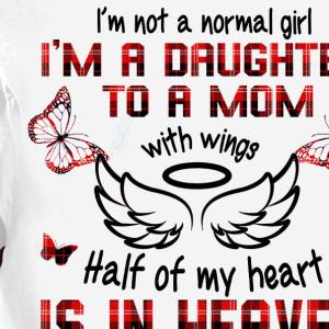 i-m-not-a-normal-girl-i-m-a-daughter-to-a-mom-with-wings-half-of-my-heart-is-in-heaven-with-my-angel-shirt-unisex-hoodie-sweatshirt.jpg I'm not a normal girl i'm a daughter to a mom with wings half of my heart is in heaven with my angel shirt 2 Picturestees Customized Gifts