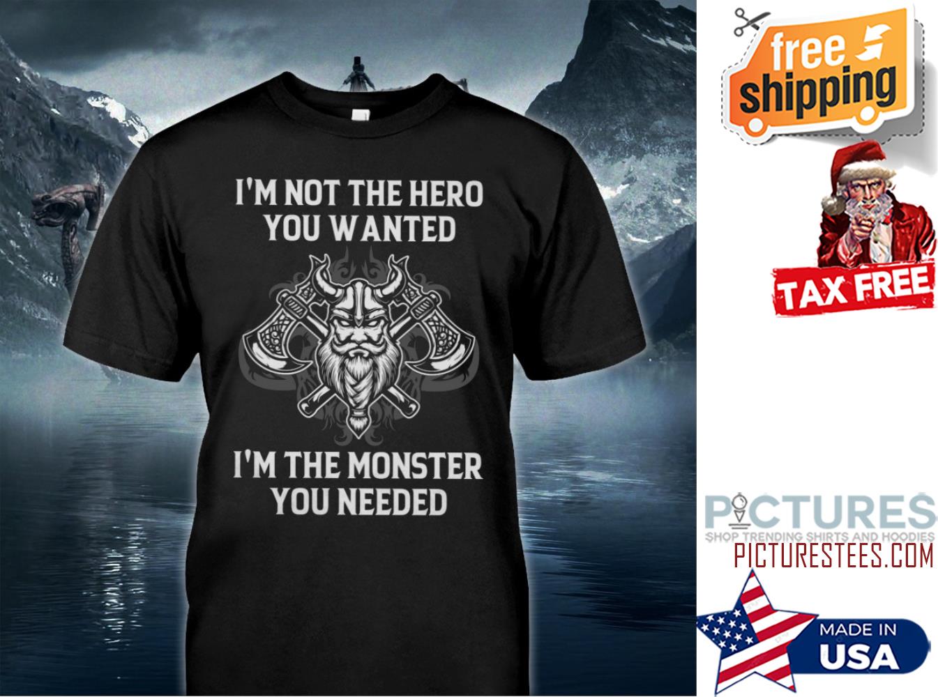 I'm not the hero you wanted i'm the monster you needed shirt
