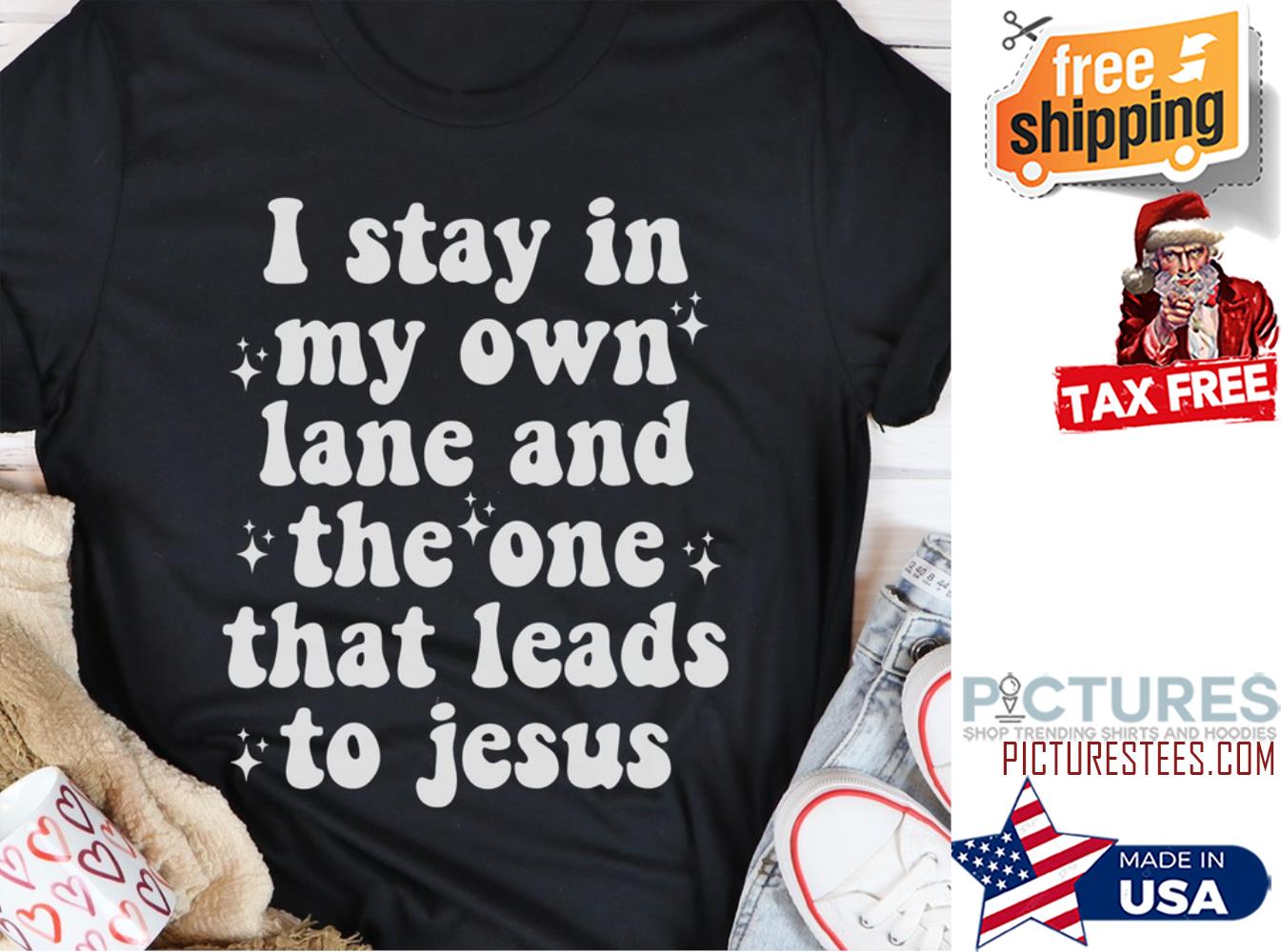 I stay in my own lane and the one that leads to jesus shirt