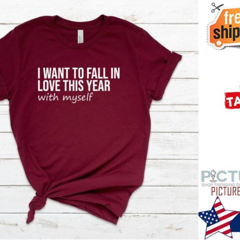I want to fall in love this year with myself Valentine's day shirt