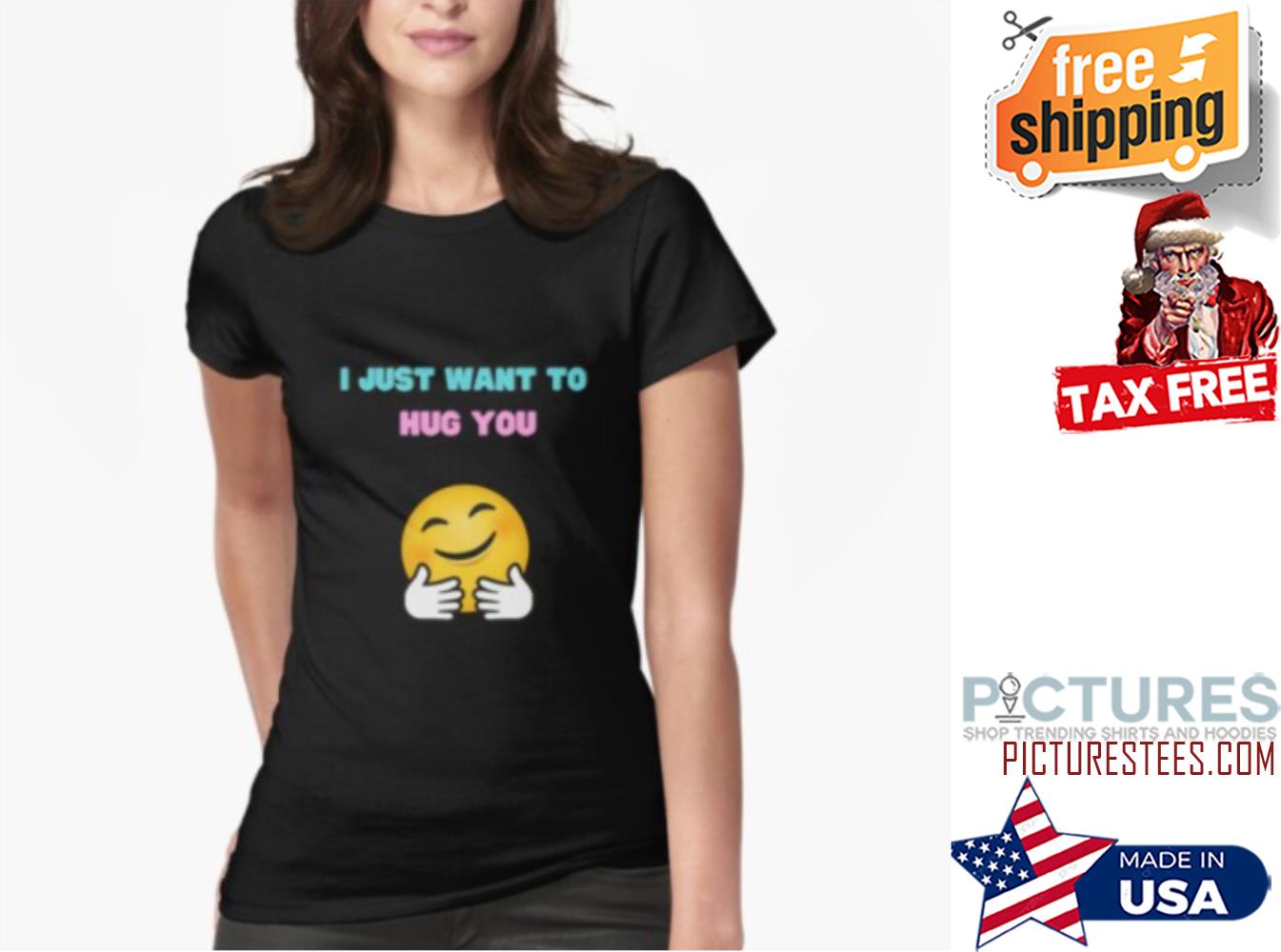 Icon I just want to hug you shirt