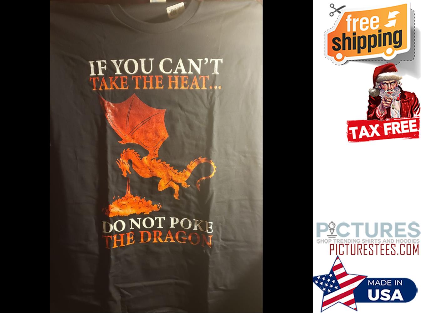 If you can't take the heat do not pke the dragon shirt