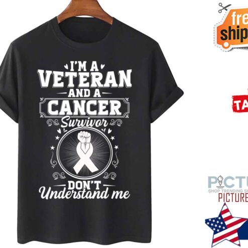 I’m A Veteran And A Cancer Survivor Chemotherapy Cancer shirt