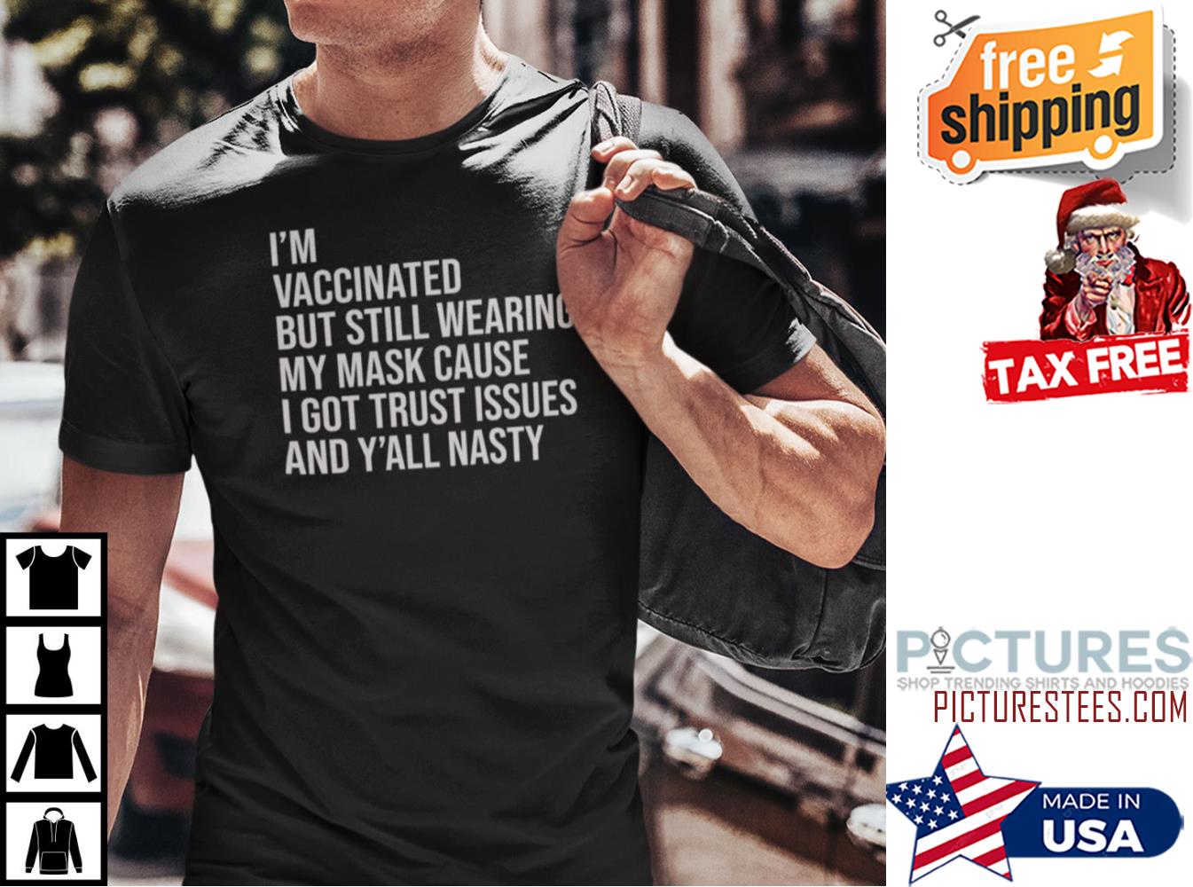 I’m Vaccinated But Still Wearing My Mask shirt