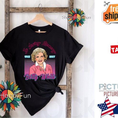 In loving memory 1922 2021 Betty White shirt