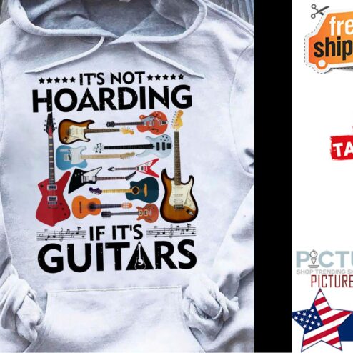 It's not hoarding if it's guitars shirt