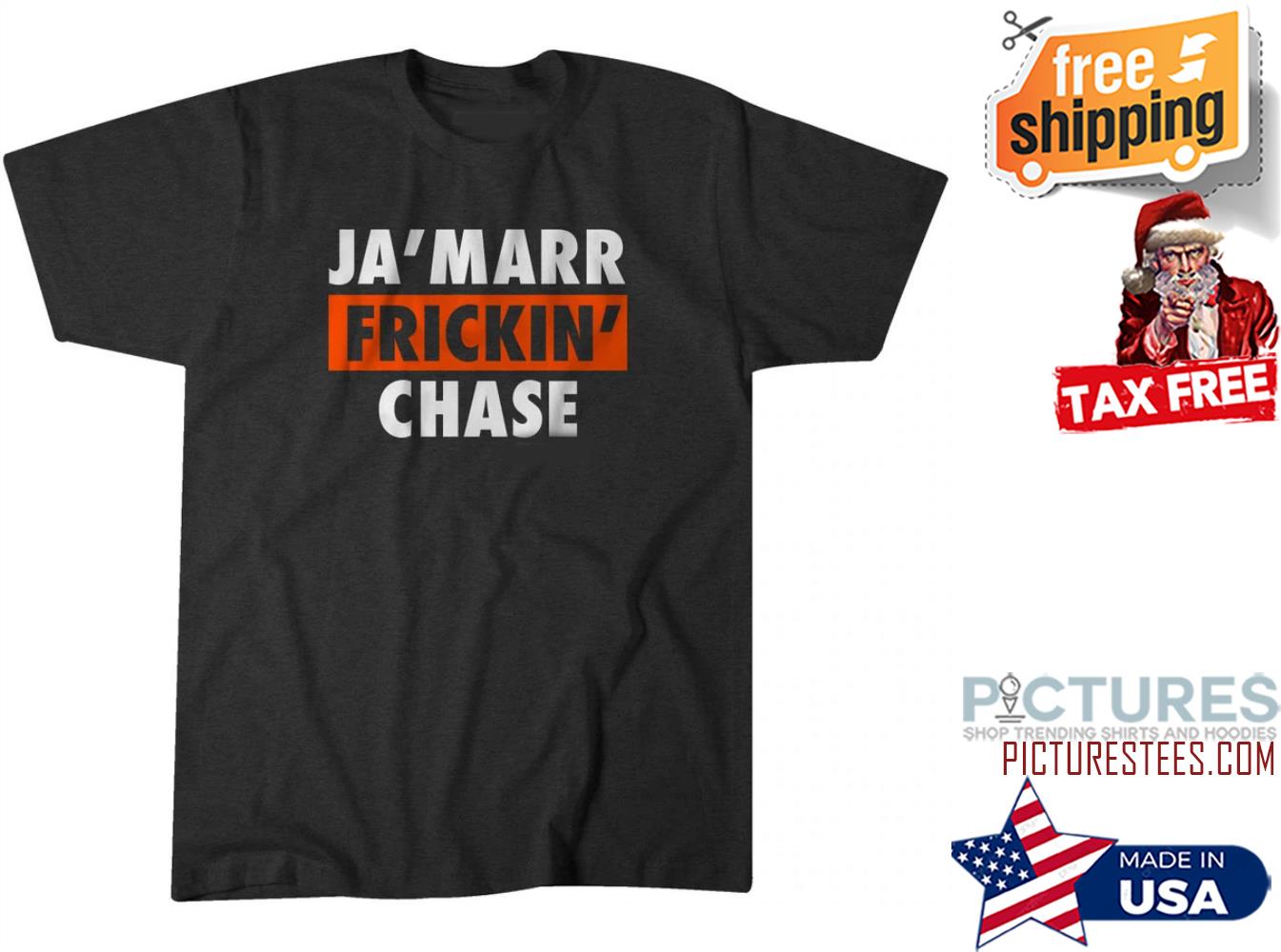 Ja'Marr Frickin' Chase shirt