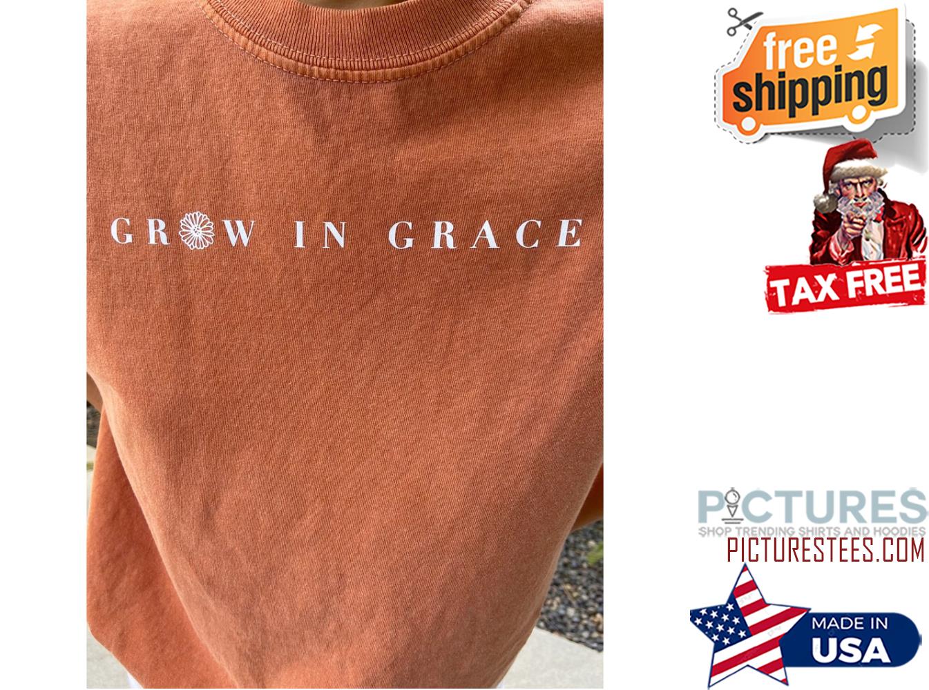Jesus Christ Grow In Grace shirt