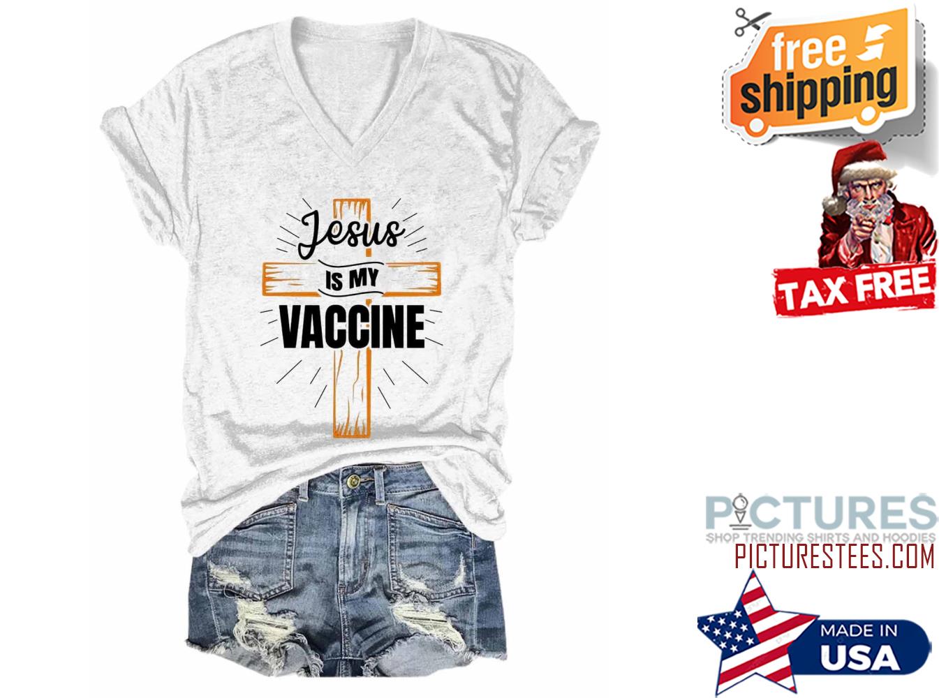 Jesus is my vaccine pandemic shirt