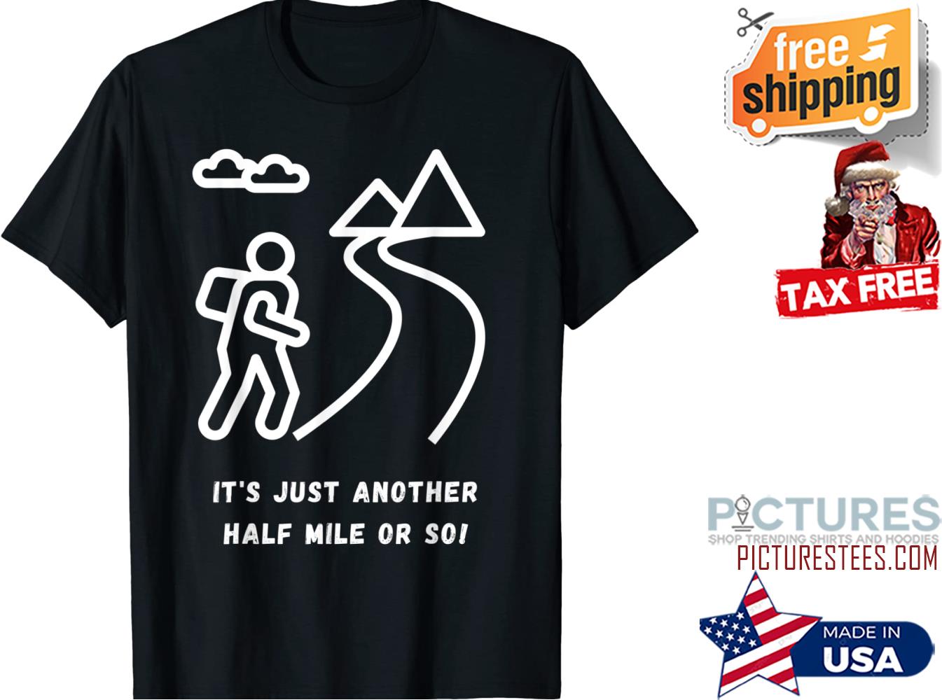 Just Another Half Mile Or So T-Shirt