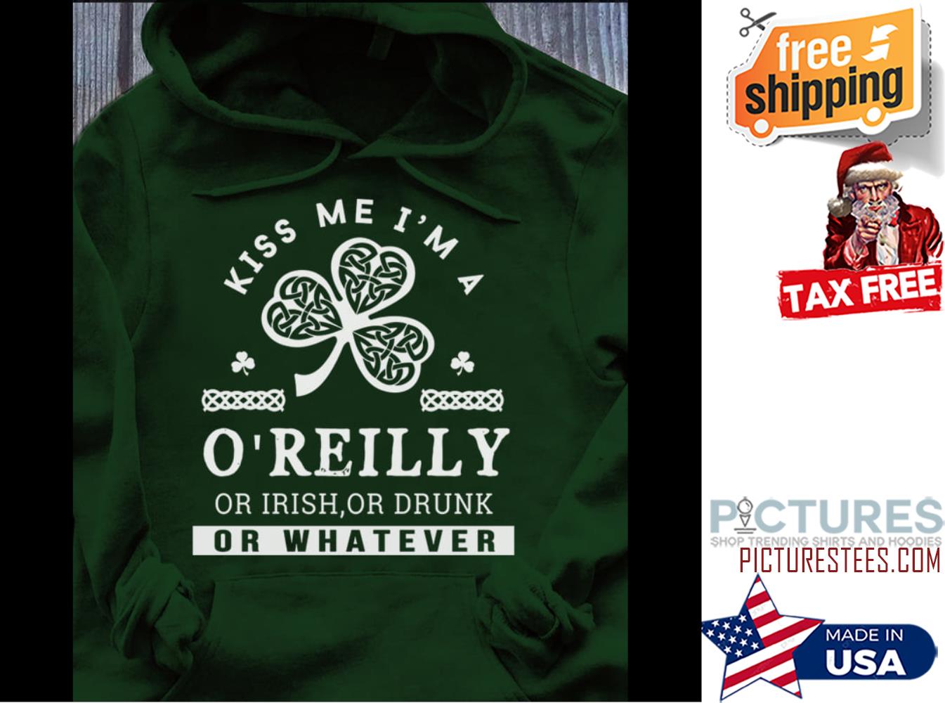 Kiss me i'm a o'reilly or irish or drunk or whatever shirt