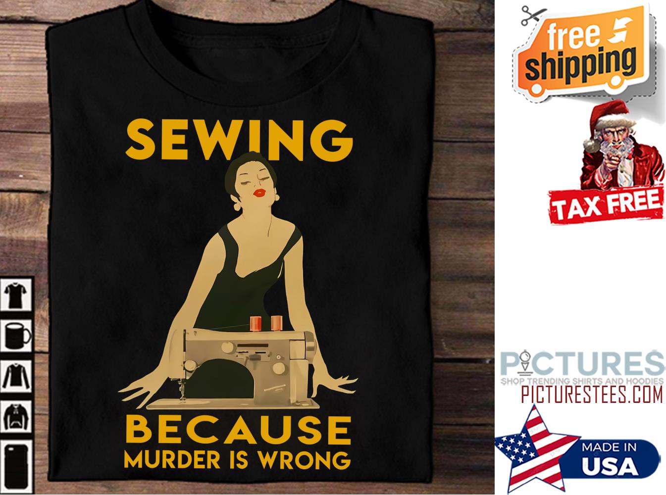 Lady sewing because murder is wrong shirt