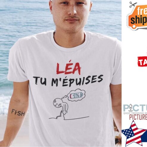 Lea tu m'epuises batterty shirt