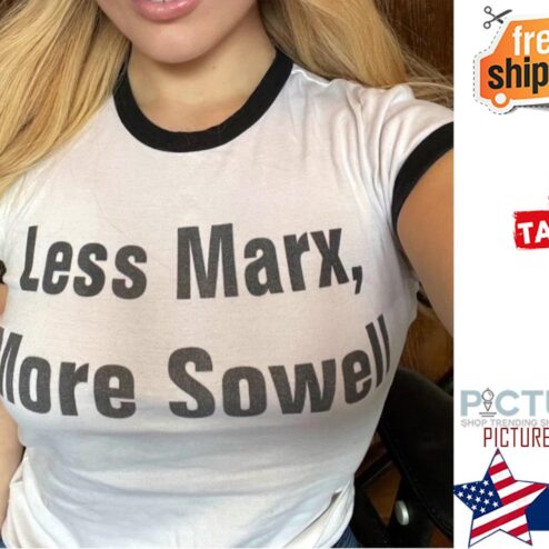 Less Marx More Sowell shirt