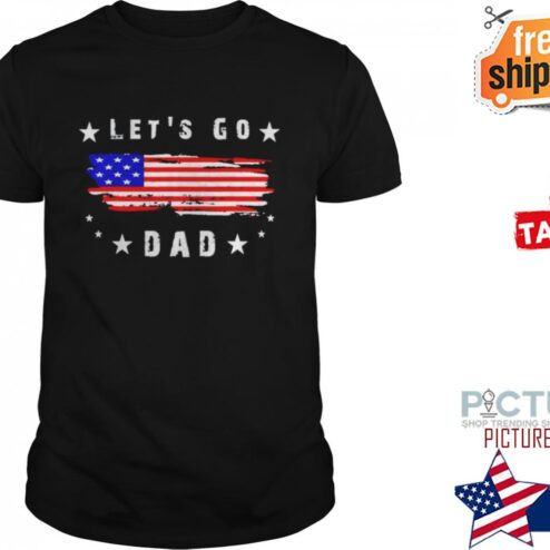 Let's go Dad american flag vintage shirt