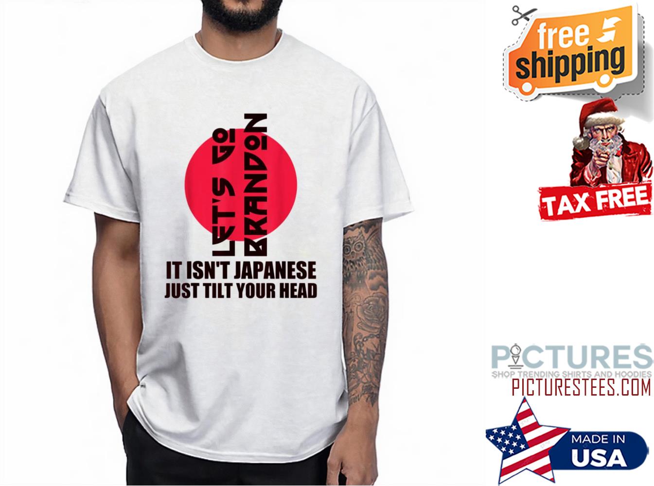 Let’s Go It Isn’t Japanese Just Tilt Your Head shirt
