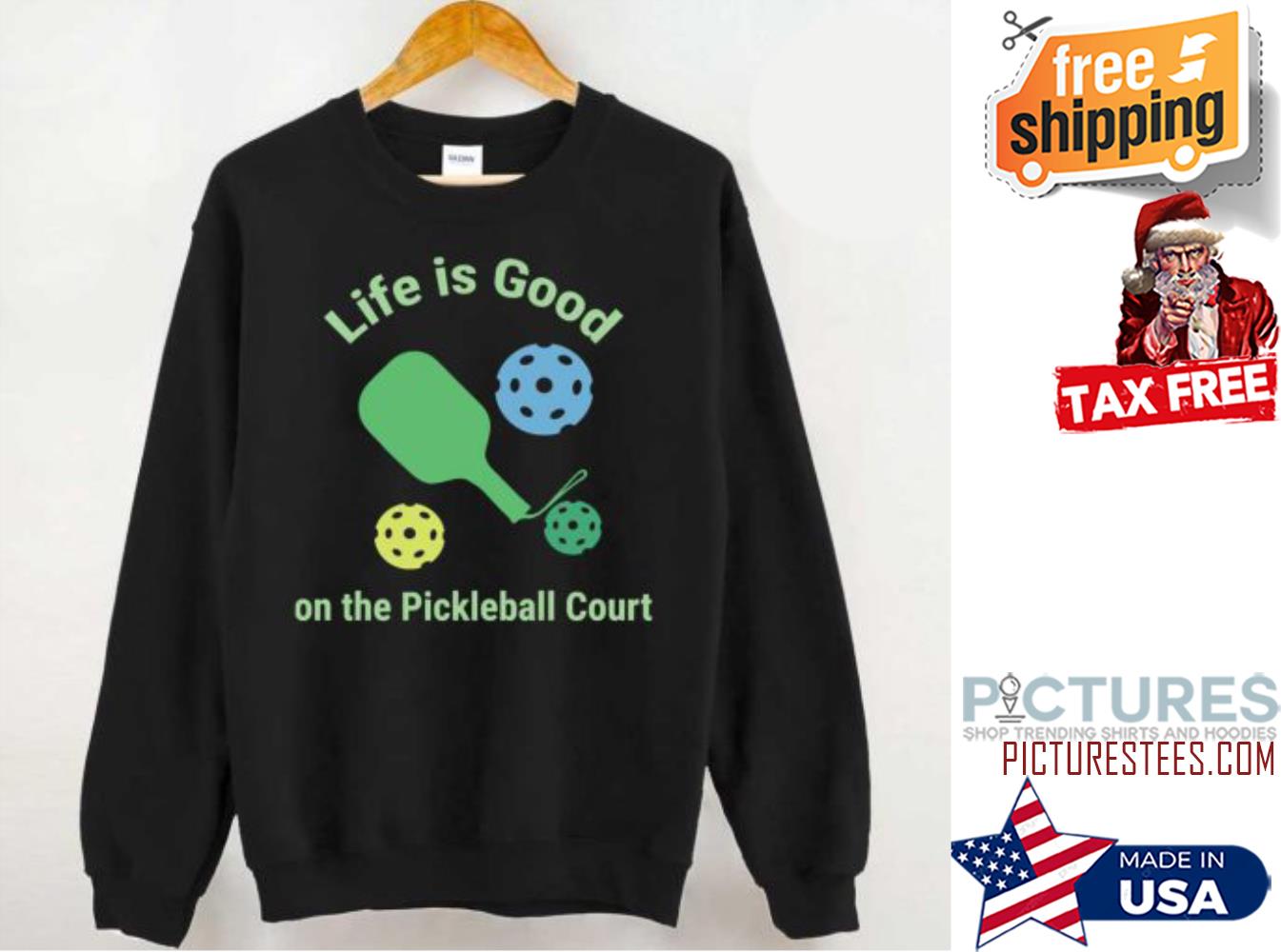 Life Is Good On The Pickle Ball Sweatshirt