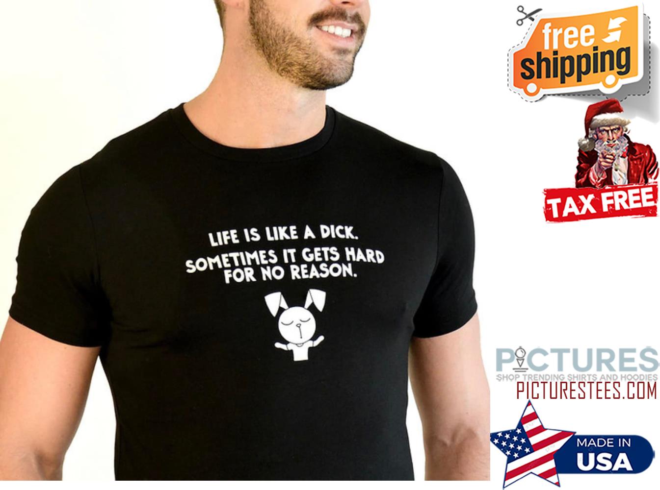 Life is live a dick Shirt