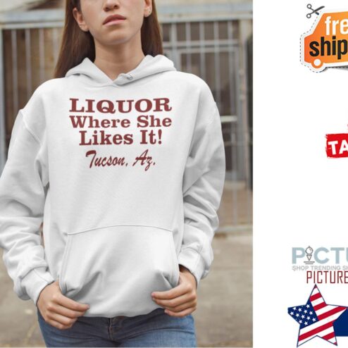 Liquor where she likes it hoodie