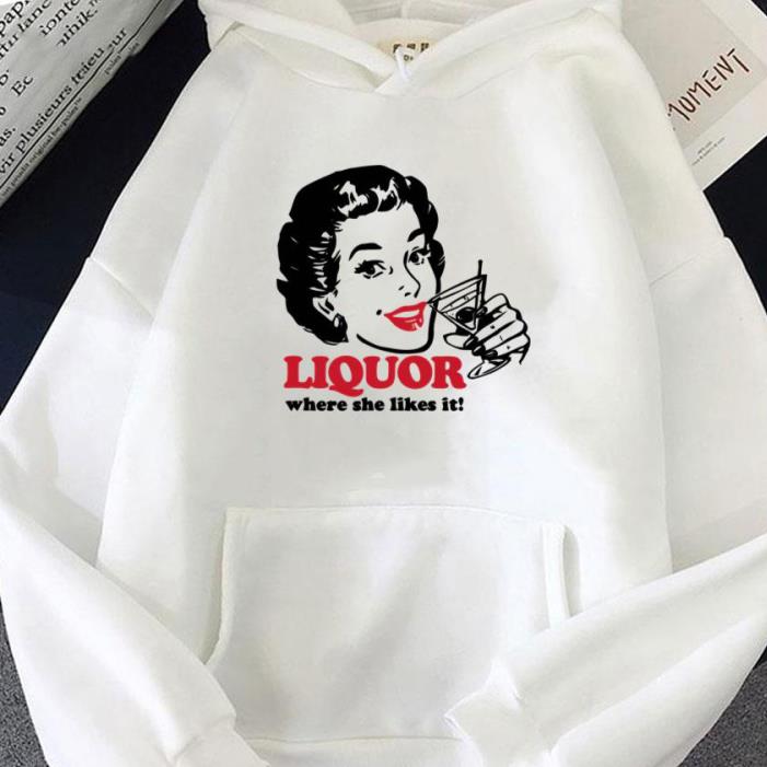 Liquor Where She Likes It Vintage Lady shirt