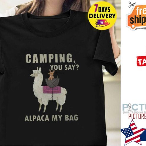 Llama camping you say Alpaca my bag shirt